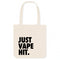 JUST VAPE IT. / TOTE BAG
