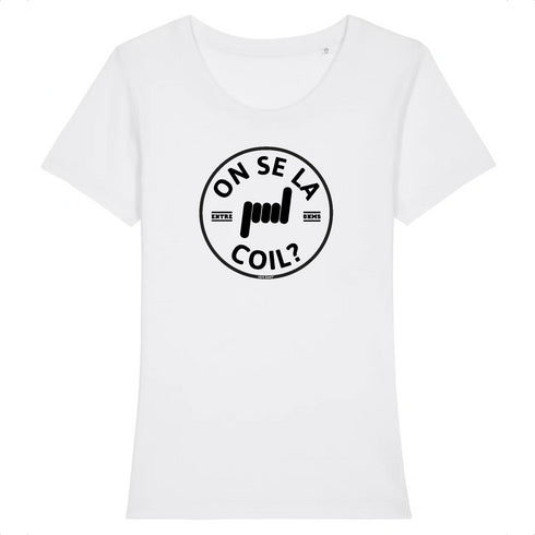 ON SE LA COIL ? / TEE-SHIRT FEMME