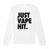 JUST VAPE IT. / SWEAT UNISEXE