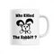 WHO KILLED THE RABBIT ? / MUG