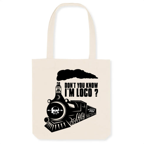 DON'T YOU KNOW I'M LOCO ? / TOTE BAG