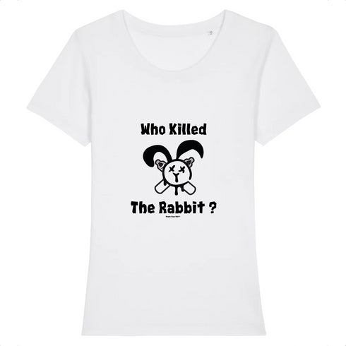 WHO KILLED THE RABBIT ? / TEE-SHIRT FEMME