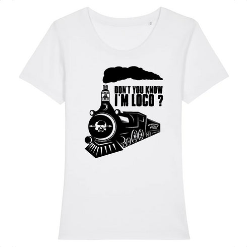 DON'T YOU KNOW I'M LOCO ? / TEE-SHIRT FEMME