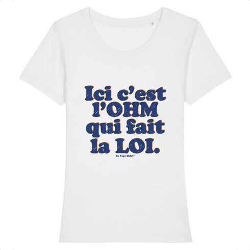 L'OHM FAIT LA LOI / TEE-SHIRT FEMME