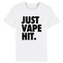 JUST VAPE IT. / TEE-SHIRT UNISEXE