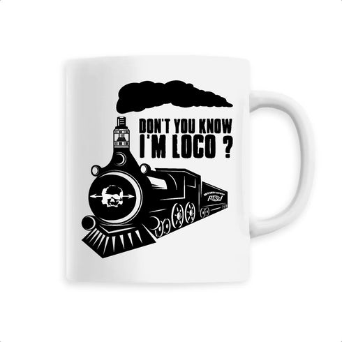 DON'T YOU KNOW I'M LOCO ? / MUG