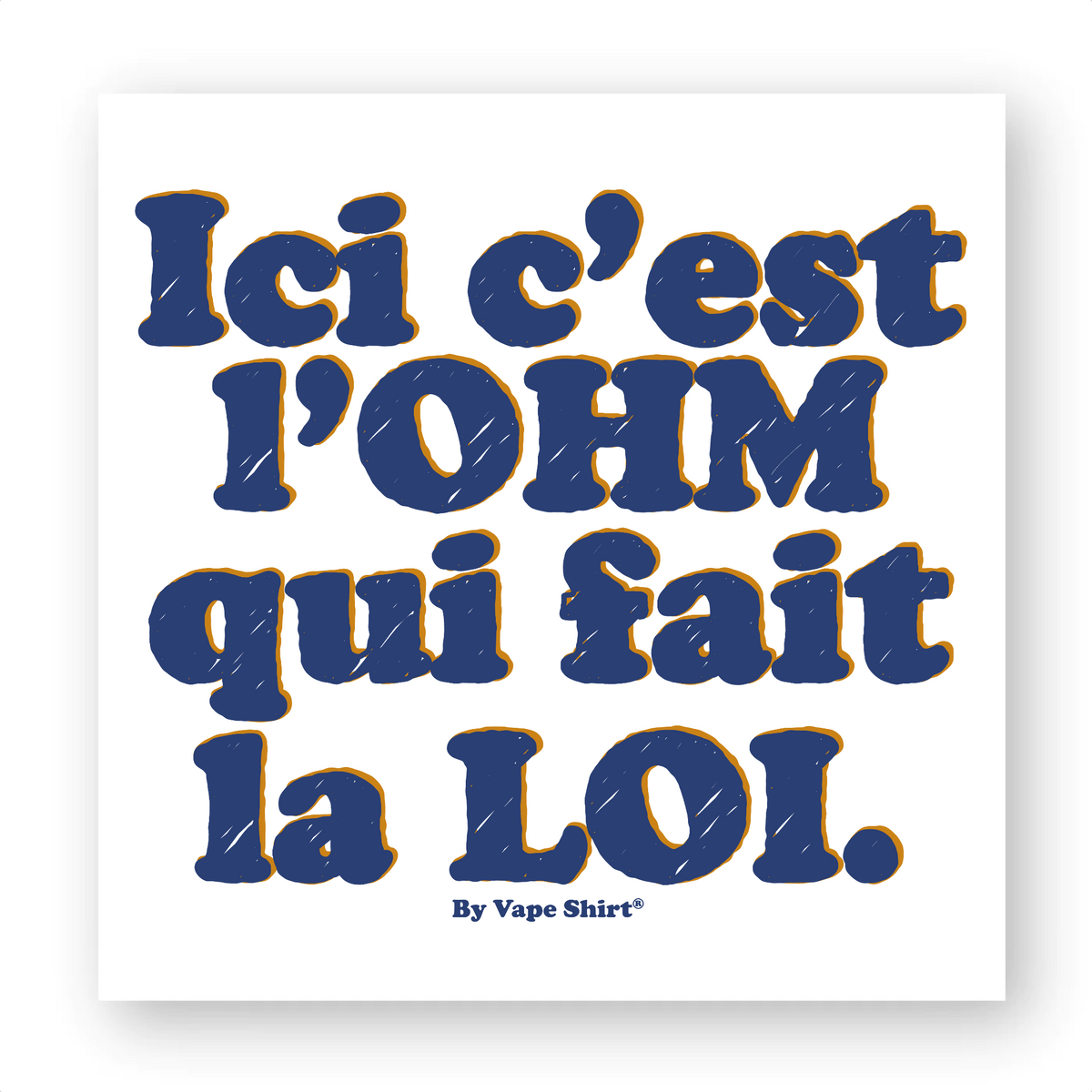 L'OHM FAIT LA LOI / STICKER Vape Shirt L'OHM FAIT LA LOI / STICKER Vape Shirt