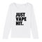 JUST VAPE IT. / MANCHES LONGUES FEMME