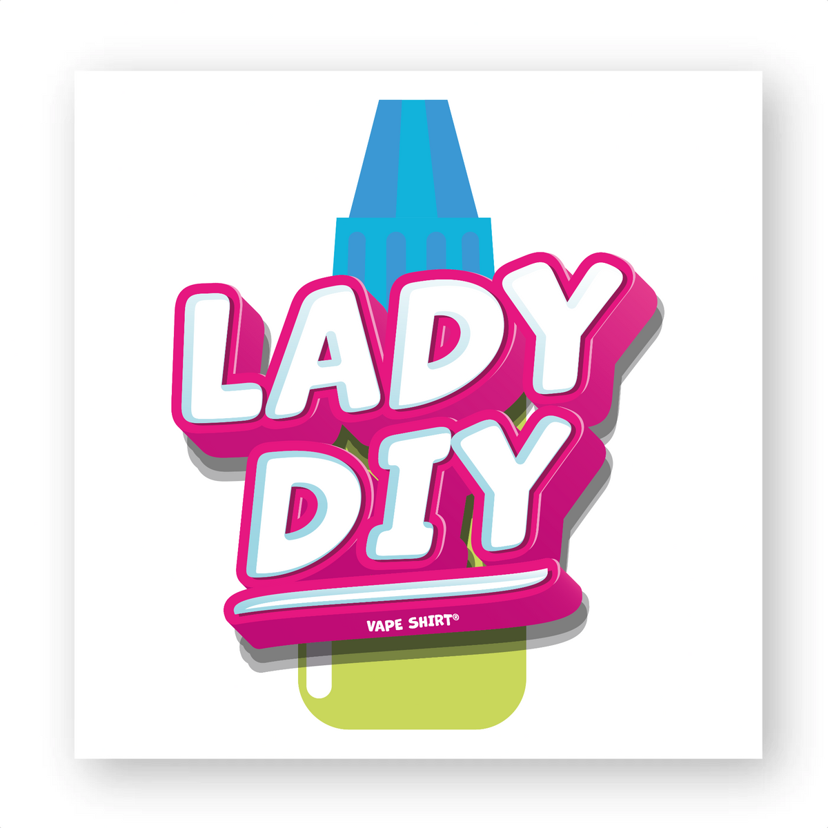 LADY DIY / STICKER – Vape Shirt