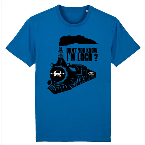 DON'T YOU KNOW I'M LOCO ? / TEE-SHIRT UNISEXE