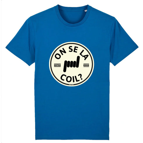 ON SE LA COIL ? / TEE-SHIRT UNISEXE