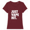 JUST VAPE IT. / TEE-SHIRT FEMME
