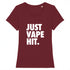 JUST VAPE IT. / TEE-SHIRT FEMME