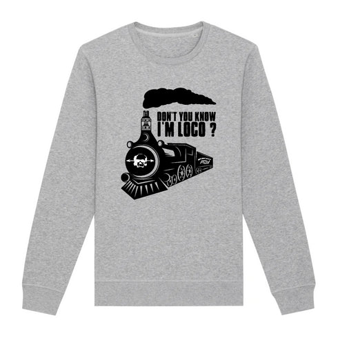 DON'T YOU KNOW I'M LOCO ? / SWEATS UNISEXE