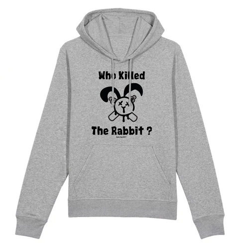 WHO KILLED THE RABBIT ? / HOODIE UNISEXE