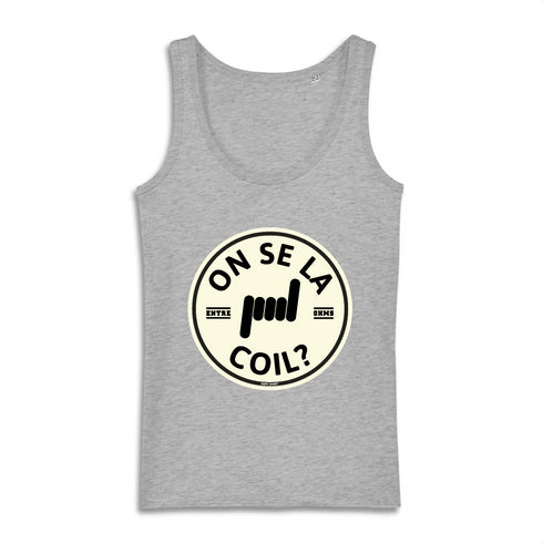 ON SE LA COIL ? / DÉBARDEUR FEMME