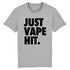 JUST VAPE IT. / TEE-SHIRT UNISEXE