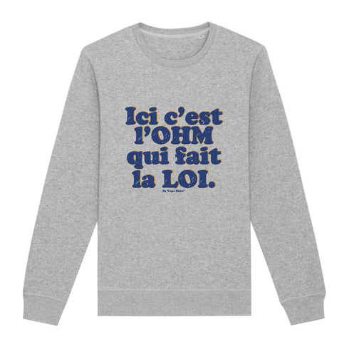 L'OHM FAIT LA LOI / SWEAT UNISEXE