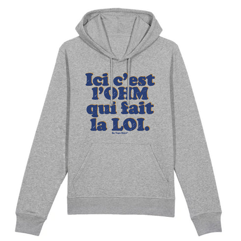 L'OHM FAIT LA LOI / HOODIE UNISEXE