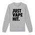 JUST VAPE IT. / SWEAT UNISEXE