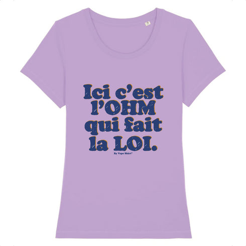 L'OHM FAIT LA LOI / TEE-SHIRT FEMME