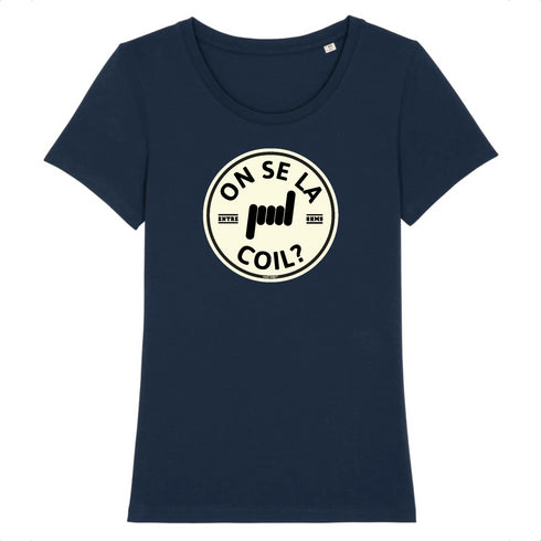 ON SE LA COIL ? / TEE-SHIRT FEMME