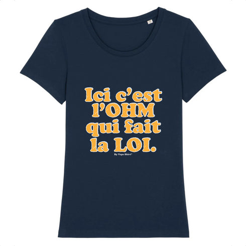 L'OHM FAIT LA LOI / TEE-SHIRT FEMME