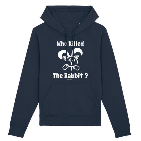 WHO KILLED THE RABBIT ? / HOODIE UNISEXE