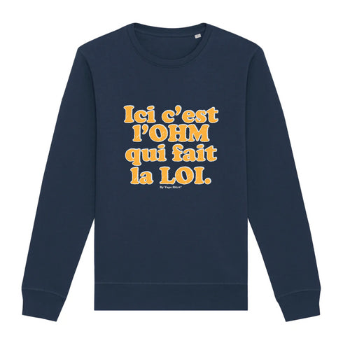 L'OHM FAIT LA LOI / SWEAT UNISEXE