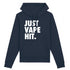 JUST VAPE IT. / HOODIE UNISEXE