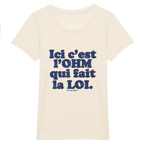 L'OHM FAIT LA LOI / TEE-SHIRT FEMME