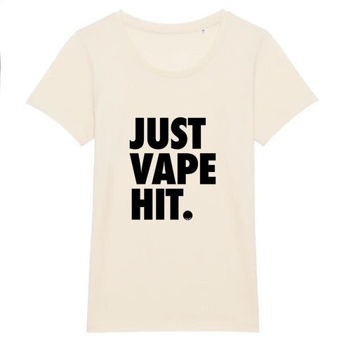 JUST VAPE IT. / TEE-SHIRT FEMME