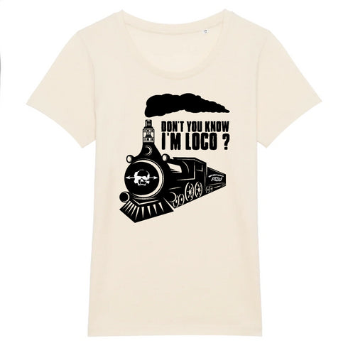 DON'T YOU KNOW I'M LOCO ? / TEE-SHIRT FEMME