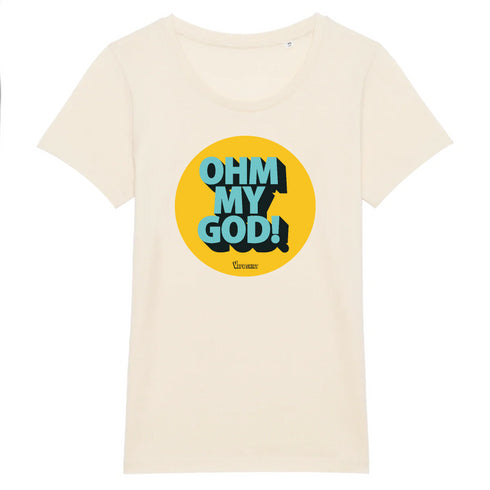OHM MY GOD ! / TEE-SHIRT FEMMES