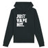 JUST VAPE IT. / HOODIE UNISEXE