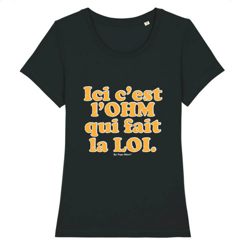 L'OHM FAIT LA LOI / TEE-SHIRT FEMME