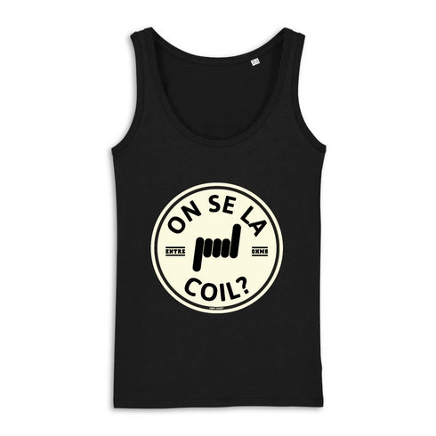 ON SE LA COIL ? / DÉBARDEUR FEMME