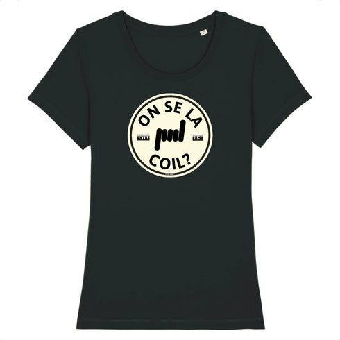 ON SE LA COIL ? / TEE-SHIRT FEMME