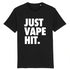 JUST VAPE IT. / TEE-SHIRT UNISEXE