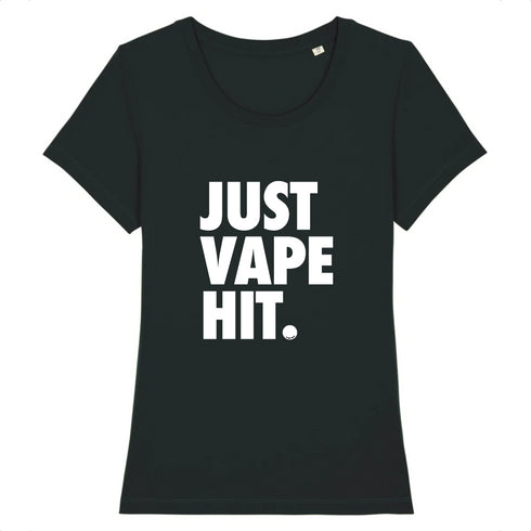 JUST VAPE IT. / TEE-SHIRT FEMME