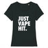 JUST VAPE IT. / TEE-SHIRT FEMME