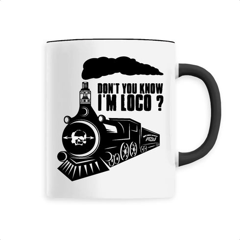 DON'T YOU KNOW I'M LOCO ? / MUG