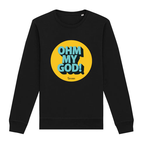 OHM MY GOD ! / SWEAT UNISEXE