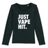 JUST VAPE IT. / MANCHES LONGUES FEMME