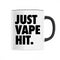 JUST VAPE IT. / MUG