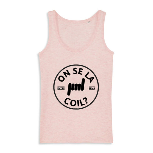 ON SE LA COIL ? / DÉBARDEUR FEMME