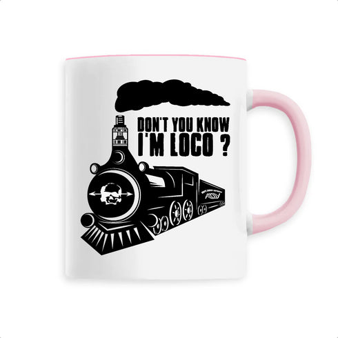 DON'T YOU KNOW I'M LOCO ? / MUG