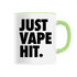 JUST VAPE IT. / MUG